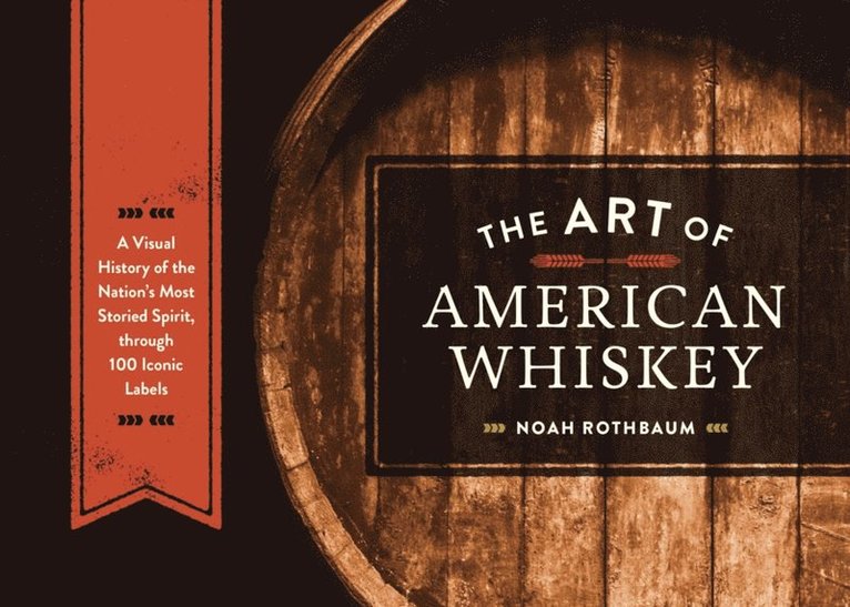 Noah Rothbaum - Art of American Whiskey, E-bok