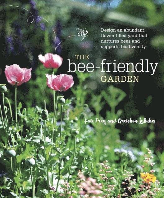 Gretchen LeBuhn, Kate Frey - Bee-Friendly Garden, E-bok