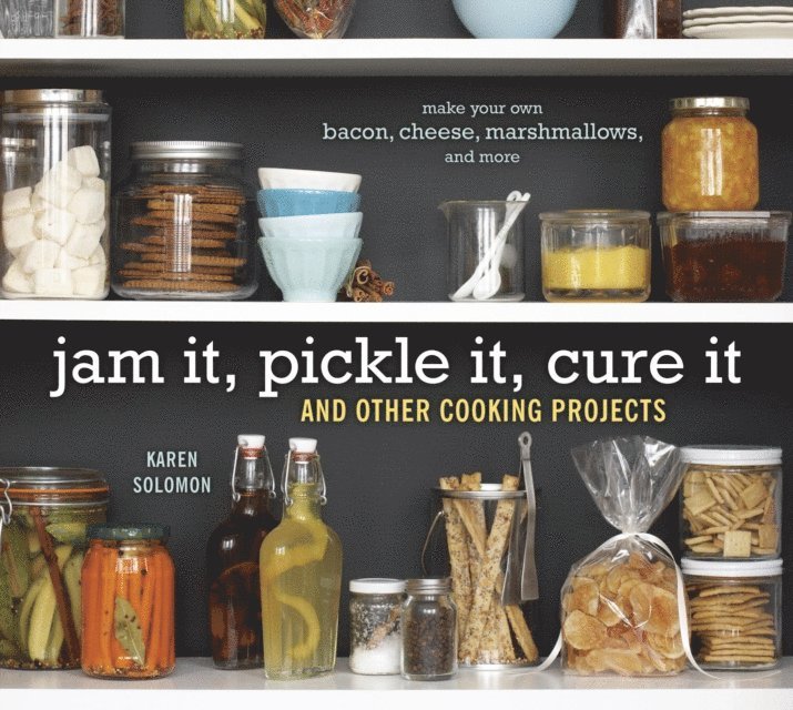 Karen Solomon - Jam It, Pickle It, Cure It, E-bok