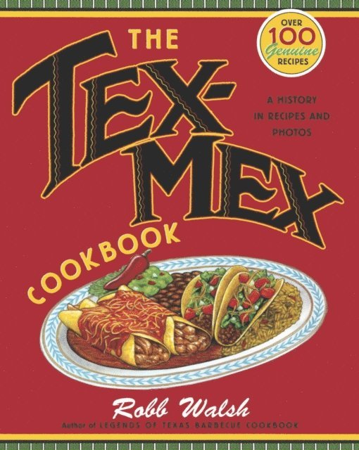 Robb Walsh - Tex-Mex Cookbook, E-bok