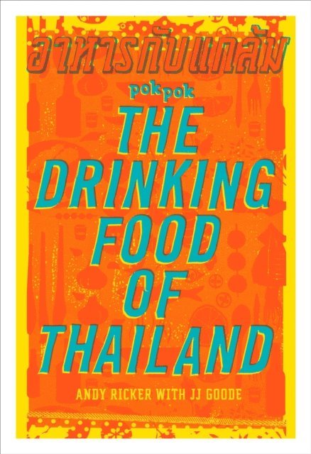 JJ Goode, Andy Ricker - POK POK The Drinking Food of Thailand, E-bok