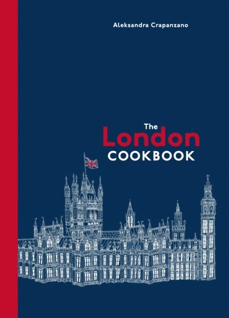 Aleksandra Crapanzano - London Cookbook, E-bok