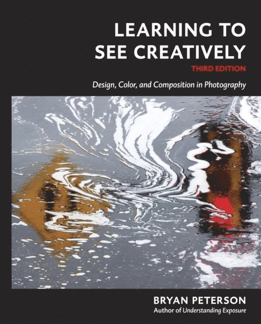 Bryan Peterson - Learning to See Creatively, Third Edition, E-bok