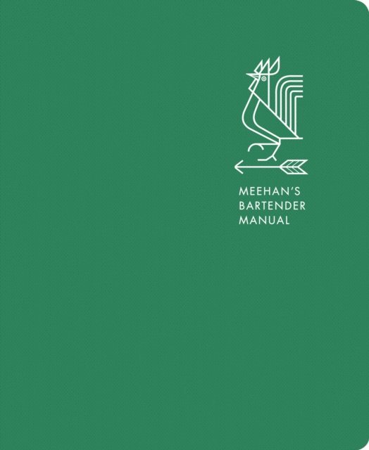Jim Meehan - Meehan's Bartender Manual, E-bok