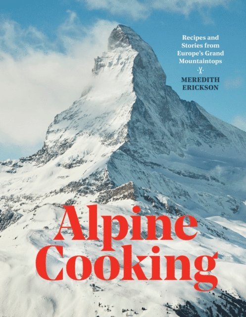 Meredith Erickson - Alpine Cooking, E-bok