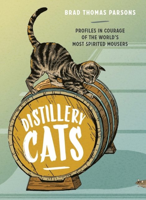 Brad Thomas Parsons - Distillery Cats, E-bok