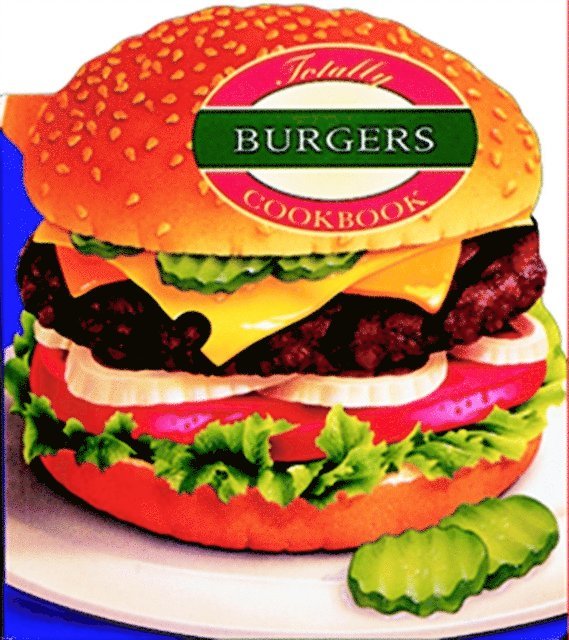 Karen Gillingham, Helene Siegel - Totally Burgers Cookbook, E-bok. Tillgänglighet: Lägg i varukorg