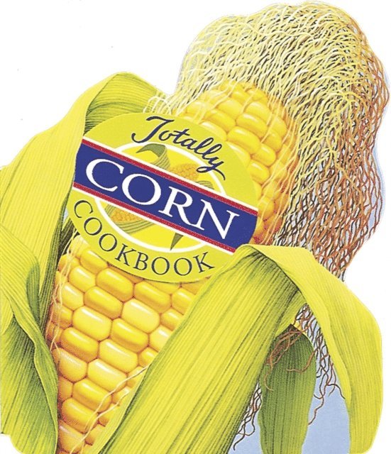 Karen Gillingham, Helene Siegel - Totally Corn Cookbook, E-bok. Tillgänglighet: Lägg i varukorg