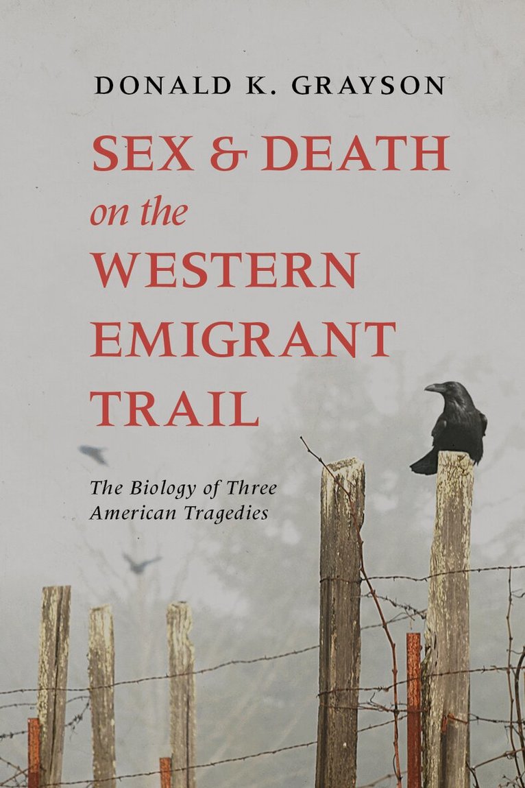 Donald Grayson - Sex and Death on the Western Emigrant Trail, Häftad. Tillgänglighet: Tillfälligt slut