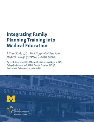 Lia T. Gebremedhin, Balkachew Nigatu, Delayehu Bekele, Senait Fisseha, Berhanu G. Gebremeskel - Integrating Family Planning Training into Medical Education, Häftad. Tillgänglighet: Lägg i varukorg