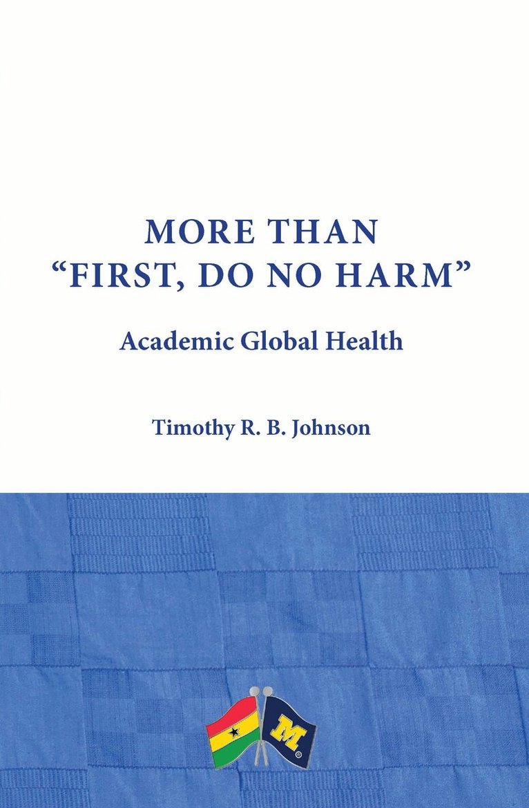 Timothy R. B. Johnson - More than "First, Do No Harm", Häftad. Tillgänglighet: Tillfälligt slut