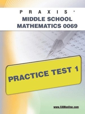 Sharon A. Wynne - Praxis II Middle School Mathematics 0069 Practice Test 1, Häftad