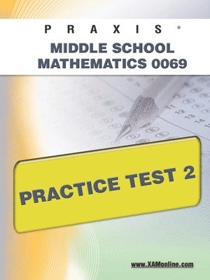 Sharon A. Wynne - Praxis II Middle School Mathematics 0069 Practice Test 2, Häftad