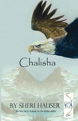 Karna R Peck, Sheri S Hauser - Chalisha, Häftad