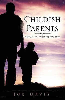 Joe Davis - Childish Parents, Häftad. Tillgänglighet: Lägg i varukorg