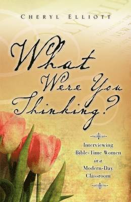 Cheryl Elliott - What Were You Thinking?, Häftad