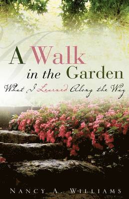 Nancy A Williams - Walk in the Garden, Häftad