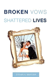 Steven Mentzer - Broken Vows Shattered Lives, Häftad