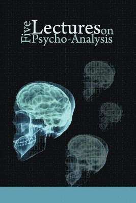 Sigmund Freud - Five Lectures on Psycho-Analysis, Häftad