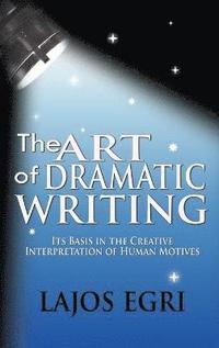 The Art Of Dramatic Writing