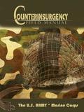 U.S. Army/Marine Corps Counterinsurgency Field Manual