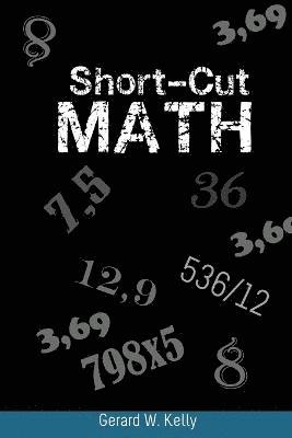 Gerard W Kelly - Short-Cut Math, Häftad