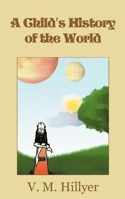 V M Hillyer - Child's History of the World, Inbunden. Tillgänglighet: Lägg i varukorg