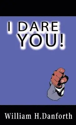 William H Danforth - I Dare You!, Inbunden. Tillgänglighet: Lägg i varukorg