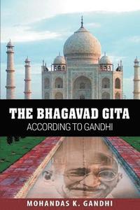 Bhagavad Gita According to Gandhi