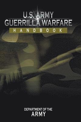 Department of the Army - U.S. Army Guerrilla Warfare Handbook, Häftad