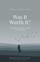 Maryam Rafiee, Adam Braver - Was It Worth It?: A Journey of Leaving, Losing, and Becoming, Häftad