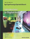 Introduction to Digital Holography: Digital Signal Processing in Experimental Research Volume 1