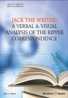 Dirk C. Gibson - Jack the Writer: A Verbal & Visual Analysis of the Ripper Correspondence, Häftad. Tillgänglighet: Lägg i varukorg
