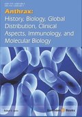 Anthrax: History, Biology, Global Distribution, Clinical Aspects, Immunology, and Molecular Biology