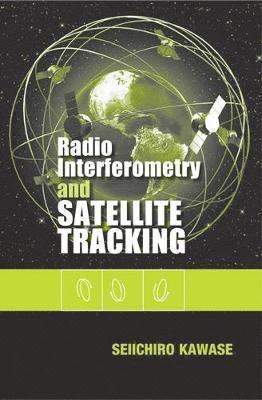 Seiichiro Kawase - Radio Interferometry and Satellite Tracking, Inbunden. Tillgänglighet: Tillfälligt slut