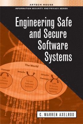 C. Warren Axelrod - Engineering Safe and Secure Software Systems, Inbunden. Tillgänglighet: Tillfälligt slut