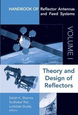 Handbook of Reflector Antennas and Feed Systems Volume I: Theory and Design of Reflectors