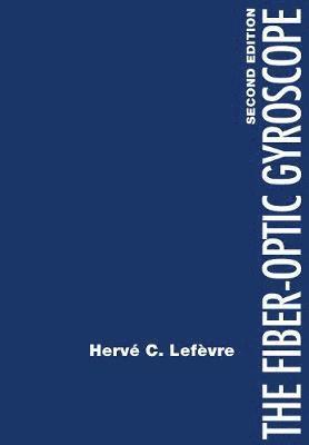 Herve Lefevre - Fiber-Optic Gyroscope, Second Edition, Inbunden. Tillgänglighet: Tillfälligt slut