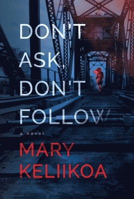 Mary Keliikoa - Don't Ask, Don't Follow, Häftad