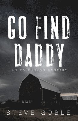Steve Goble - Go Find Daddy, Häftad