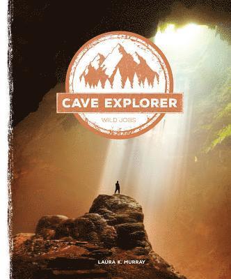 Laura K. Murray - Cave Explorer, Inbunden