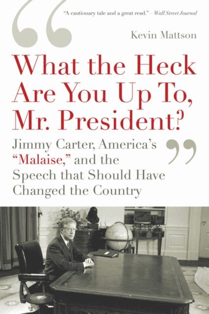 Kevin Mattson - 'What the Heck Are You Up To, Mr. President?', E-bok
