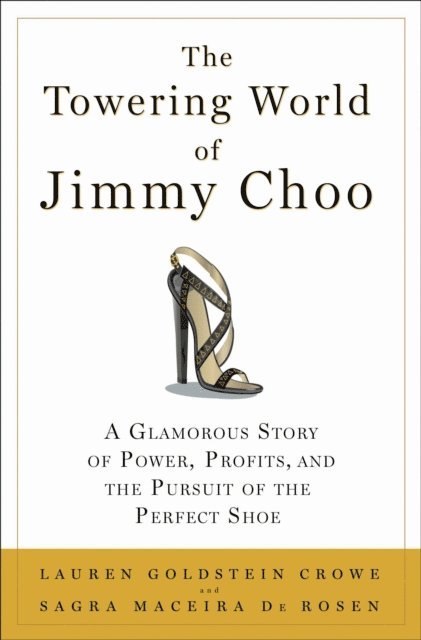 Lauren Goldstein Crowe, Sagra Maceira de Rosen - Towering World of Jimmy Choo, E-bok