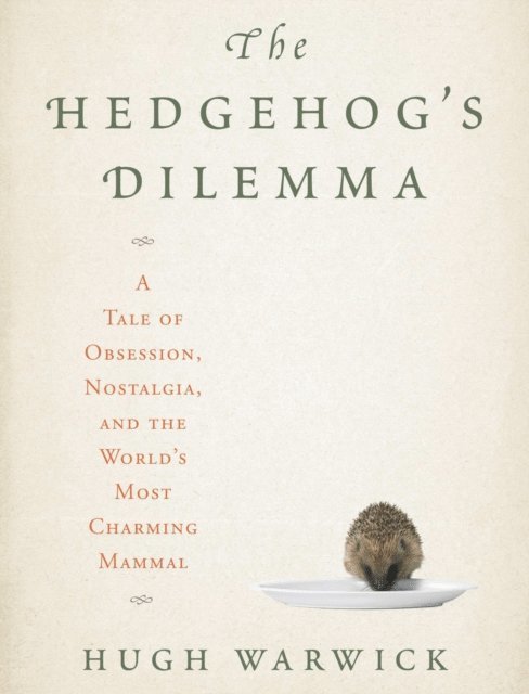 Hugh Warwick - Hedgehog's Dilemma, E-bok