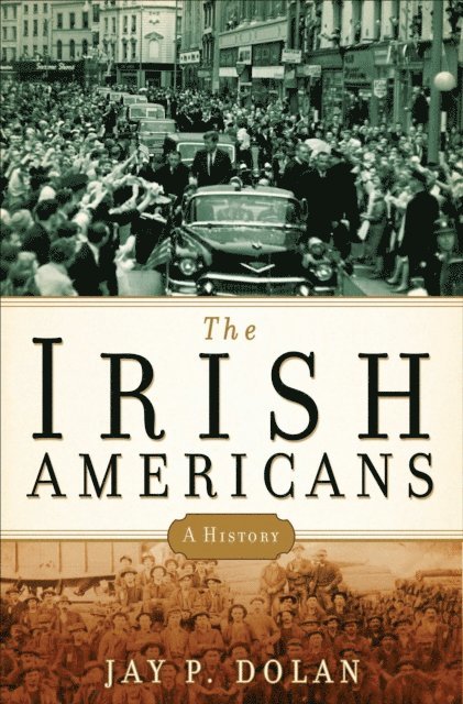Jay P. Dolan - Irish Americans, E-bok