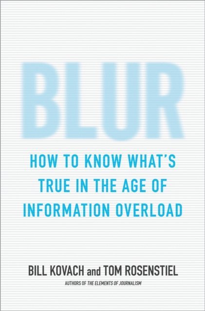 Bill Kovach, Tom Rosenstiel - Blur, E-bok