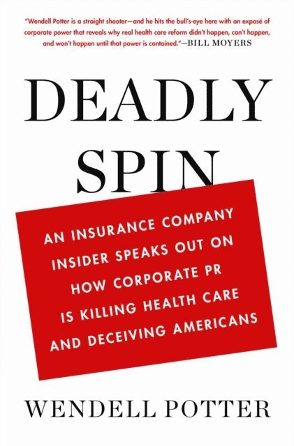 Wendell Potter - Deadly Spin, E-bok. Tillgänglighet: Lägg i varukorg