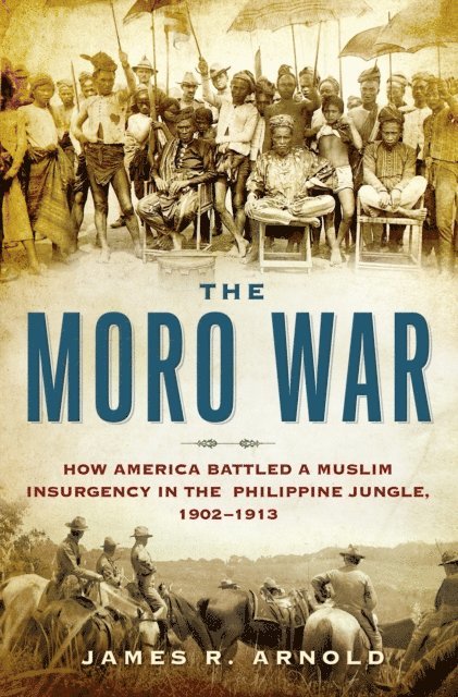 James R. Arnold - Moro War, E-bok
