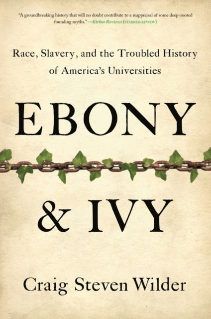 Craig Steven Wilder - Ebony and Ivy, E-bok