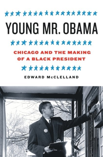Edward McClelland - Young Mr. Obama, E-bok